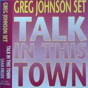 Greg Johnson Set - Talk In This Town FLAC