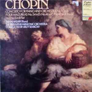 Chopin, Tamas Vasary, The Berlin Philharmonic Orchestra, Jerzy Semkow - Concerto For Piano And Orchestra No 1 Op 11 / Four Mazurkas No. 54 In D: No 46 In C: No 47 In A Minor And No 5 In B Flat FLAC