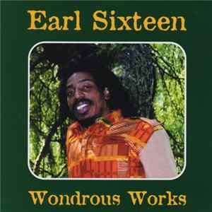 Earl Sixteen - Wondrous Works FLAC