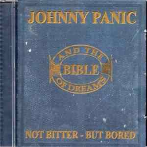 Johnny Panic And The Bible Of Dreams - Not Bitter - But Bored FLAC