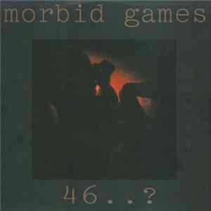 Morbid Games - 46..? (Remastered) FLAC