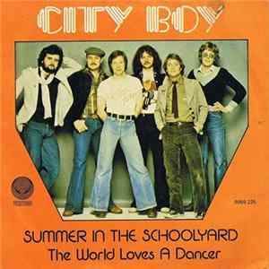 City Boy - Summer In The Schoolyard / The World Loves A Dancer FLAC