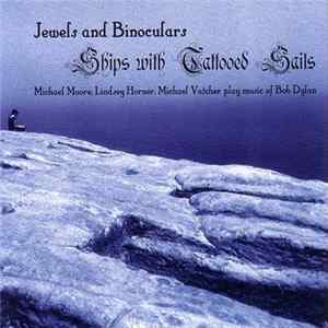 Jewels And Binoculars - Ships With Tattooed Sails FLAC