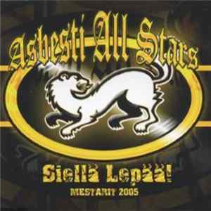 Asbesti All Stars - Siellä Lepää! Mestarit 2005 FLAC