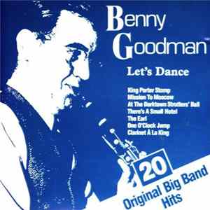 Benny Goodman - Let's Dance - 20 Original Big Band Hits FLAC