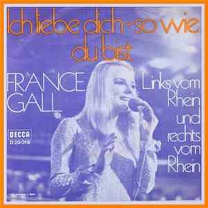France Gall - Ich Liebe Dich - So Wie Du Bist / Links Vom Rhein Und Rechts Vom Rhein FLAC