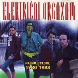 Električni Orgazam - Najbolje Pesme 1980-1988 FLAC