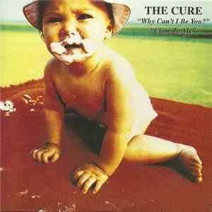 The Cure - Why Can't I Be You? / Close To Me FLAC
