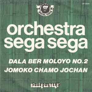 Orchestra Sega Sega - Dala Ber Moloyo No. 2 / Jomoko Chamo Jochan FLAC