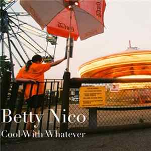 Betty Nico - Cool With Whatever FLAC