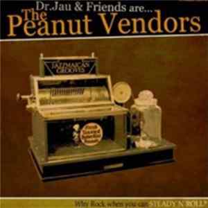 Dr.Jau & Friends Are The Peanut Vendors - Why Rock When You Can Steady'n'Roll? FLAC