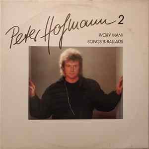 Peter Hofmann - Peter Hofmann 2 - Ivory Man / Songs & Ballads FLAC