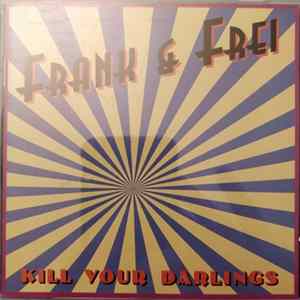 Frank & Frei - Kill Your Darlings FLAC