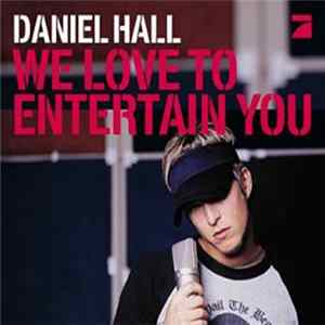 Daniel Hall - We Love To Entertain You FLAC