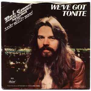 Bob Seger & The Silver Bullet Band - We've Got Tonite FLAC