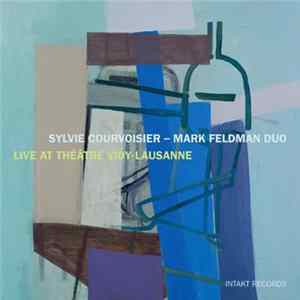Sylvie Courvoisier - Mark Feldman Duo - Live At Théâtre Vidy-Lausanne FLAC