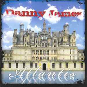 Danny James - Atlantis FLAC