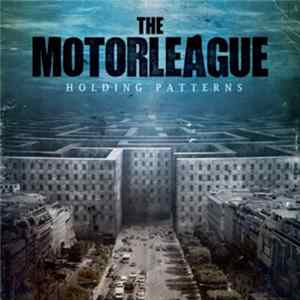 The Motorleague - Holding Patterns FLAC