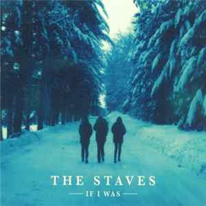 The Staves - If I Was FLAC