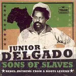 Junior Delgado - Sons Of Slaves Rebel Anthems From A Roots Legend FLAC