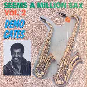 Demo Cates - Seems A Million Sax Vol. 2 FLAC