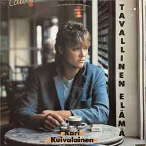 Kari Kuivalainen - Tavallinen Elämä FLAC