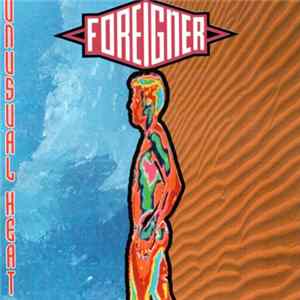 Foreigner - Unusual Heat FLAC