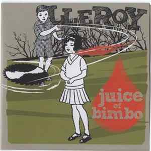 Lleroy - Juice Of Bimbo FLAC