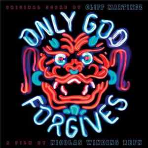 Cliff Martinez - Only God Forgives (Music From The Motion Picture) FLAC