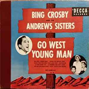Bing Crosby And The The Andrews Sisters - Go West Young Man FLAC