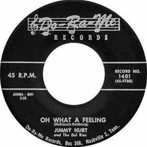 Jimmy Hurt And The Del-Rios - Oh What A Feeling / You Know, Darling (I'm In Love With You) FLAC