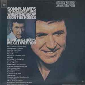 Sonny James - The Southern Gentleman; When The Snow Is On The Roses/If She Just Helps Me Get Over You FLAC