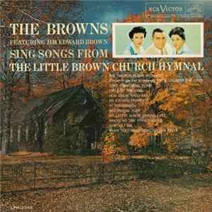 The Browns Featuring Jim Edward Brown - The Browns Sing Songs From The Little Brown Church Hymnal FLAC
