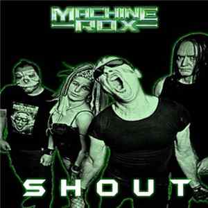 Machine Rox - Shout FLAC
