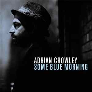 Adrian Crowley - Some Blue Morning FLAC