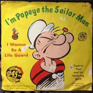 Captain Paul And The Seafaring Band - I'm Popeye the Sailor Man/I Wanna Be A Lifeguard FLAC