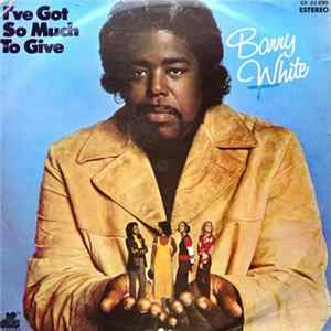 Barry White - I've Got So Much To Give FLAC