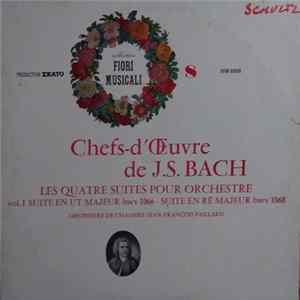 J.S. Bach — Orchestre De Chambre Jean-François Paillard - Les Quatre Suites Pour Orchestre — (Vol.I Suite En Ut Majeur BWV 1066 / Suite En Re Majeur BWV 1068) FLAC