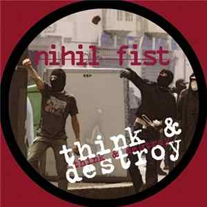 Nihil Fist - Think & Destroy FLAC