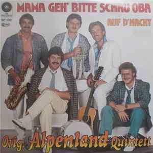 Orig. Alpenland Quintett - Mama Geh' Bitte Schau Oba FLAC