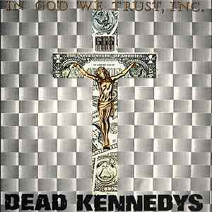 Dead Kennedys - In God We Trust, Inc. FLAC