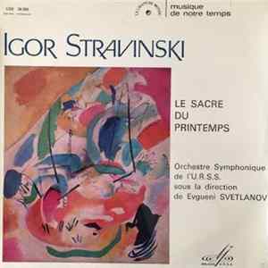Igor Stravinski - Evgeni Svetlanov, Orchestre Symphonique De L'U.R.S.S. - Le Sacre Du Printemps FLAC