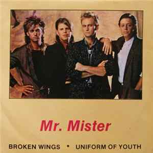 Mr. Mister - Broken Wings / Uniform Of Youth FLAC