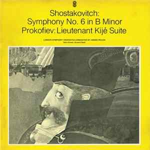 Shostakovitch / Prokofiev / London Symphony Orchestra Conducted By André Previn / Solo Cornett: Howard Snell - Symphony No. 6 In B Minor / Lieutenant Kijé Suite FLAC