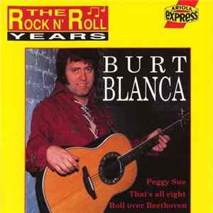 Burt Blanca - The Rock N' Roll Years FLAC