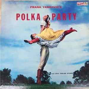 Frank Yankovic And His Orchestra, Victor Zembruski And His Orchestra - Polka Party FLAC