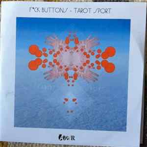 Fck Buttons - Tarot Sport FLAC