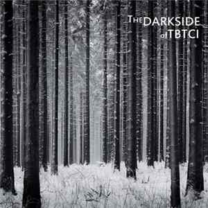 Various - The Darkside Of TBTCI FLAC