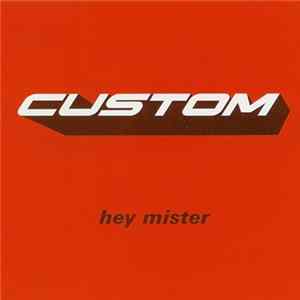 Custom - Hey Mister FLAC