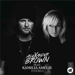 Alexander Brown Feat. Kamilia Amélie - Energi FLAC
